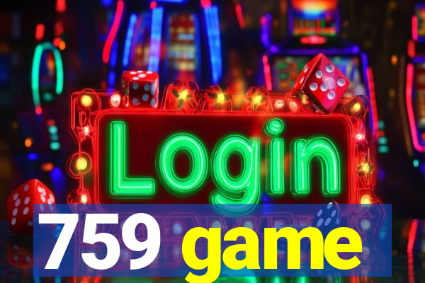759 game